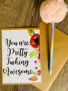 You are Pretty Fucking Awesome