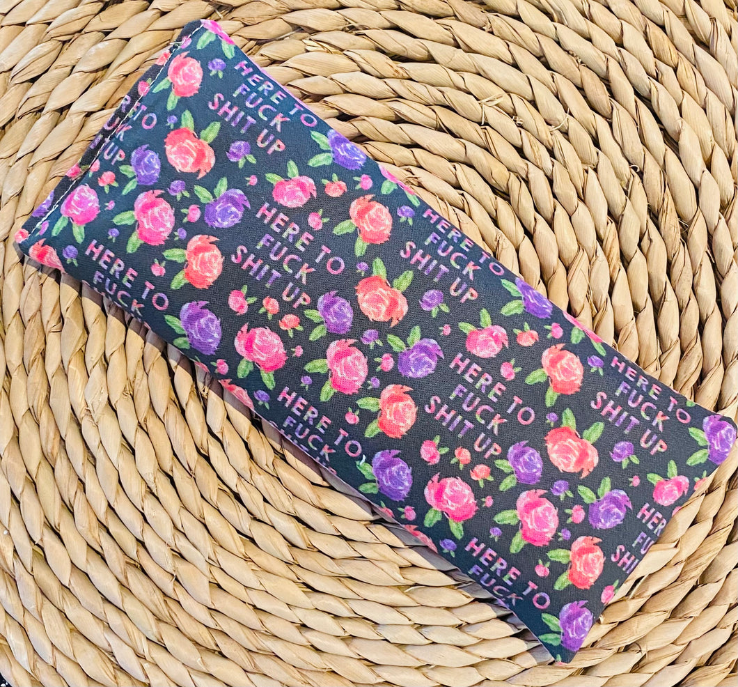 Here to Fuck Shit Up Lavender Eye Pillow